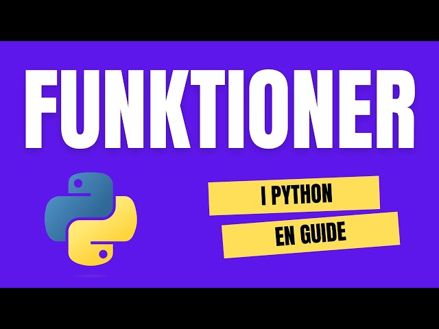Funktioner i Python - komplett Guide