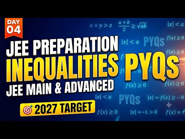 JEE 2027 Prep: Day 4 - Inequalities Previous Year Questions Solved!
