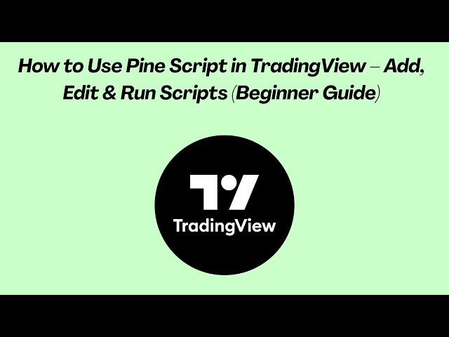 How to Use Pine Script in TradingView – Add, Edit & Run Scripts (Beginner Guide)
