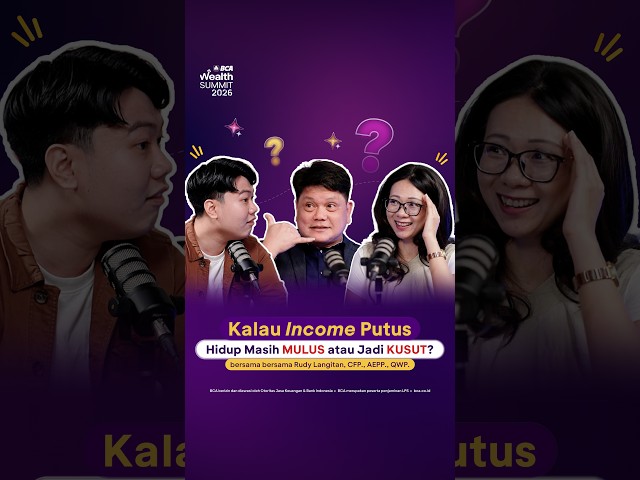 BCA Wealth Summit 2026: Kalau Income Putus, Hidup Masih MULUS atau Jadi KUSUT?