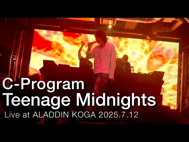 【LIVE】C-Program - Teenage Midnights｜ALADDIN KOGA 2025.7.12