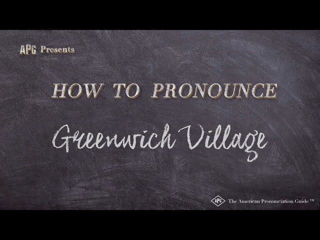 How to Pronounce Greenwich Village (Real Life Examples!)