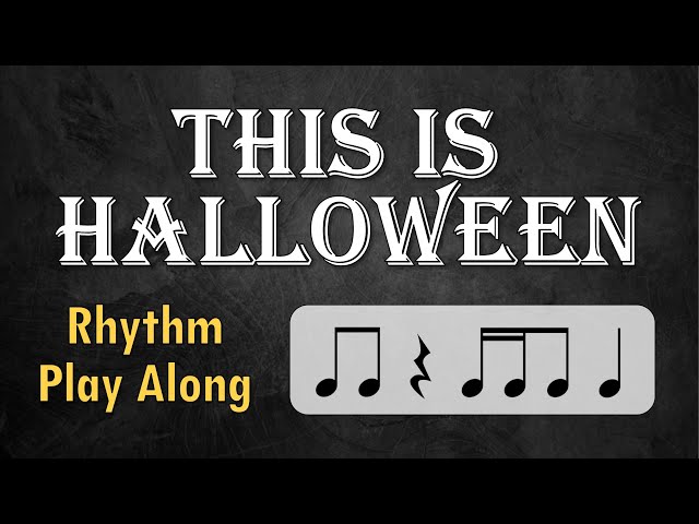 Rhythm Play-Along | This Is Halloween |  16th, 8th, & 1/4 notes