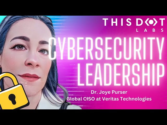 Cybersecurity Leadership 101 with Dr. Joye Purser