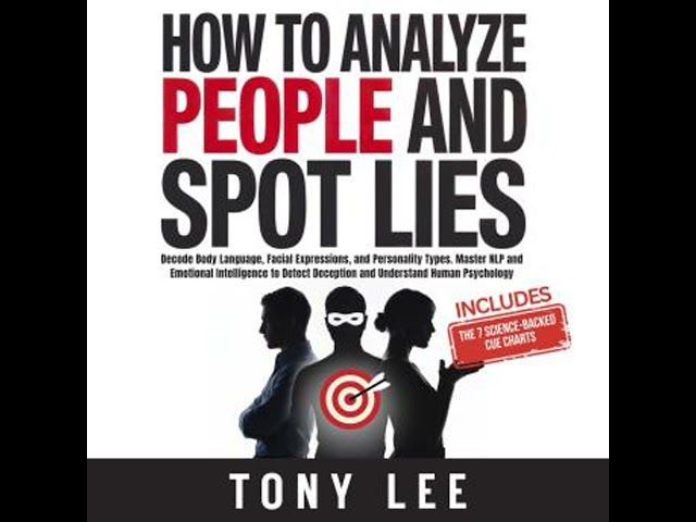 How To Analyze People and Spot Lies: Decode Body Language, Facial Expressions, and Personality