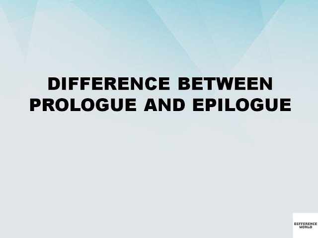 Difference between Prologue and Epilogue || Prologue vs Epilogue || Difference World