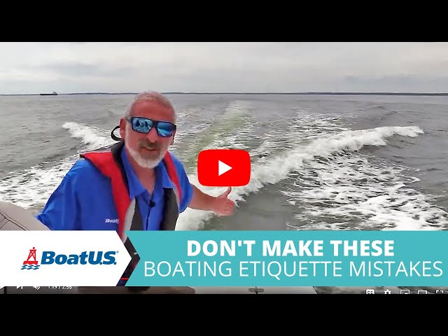 DON'T Make These Common Boating Etiquette MISTAKES | BoatUS