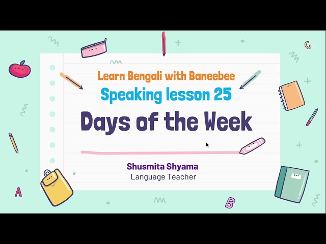 Speaking Lesson 25 | Days of the Week | Schedule | Learn Bengali with Baneebee | Shusmita Shyama