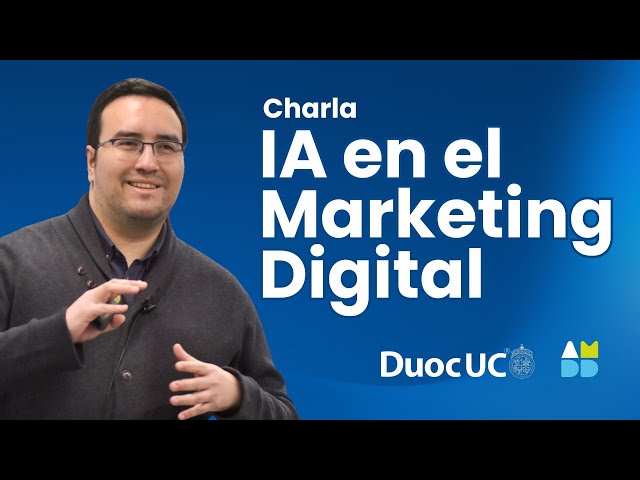 Charla Inteligencia Artificial en el Marketing Digital | AMDD y Duoc UC, Marketing con IA Summit