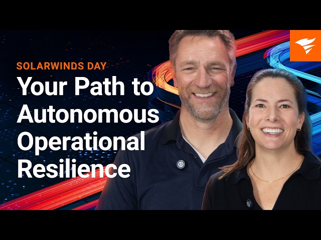 AI-Powered IT Operations & Autonomous Resilience | Full SolarWinds Day Q2 2026 Event Replay