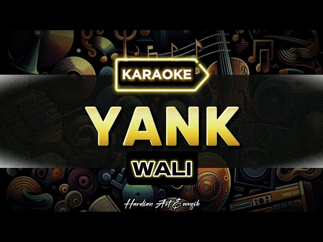 Yank - Wali (karaoke) | Original key