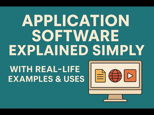 Application Software Explained Simply | With Real-Life Examples & Uses