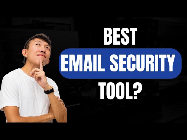 Is This The Best Email Security Tool?