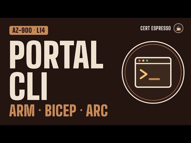 AZ-900 Lesson 14: Azure Portal, Cloud Shell, CLI, PowerShell, Azure Arc, ARM Templates and Bicep