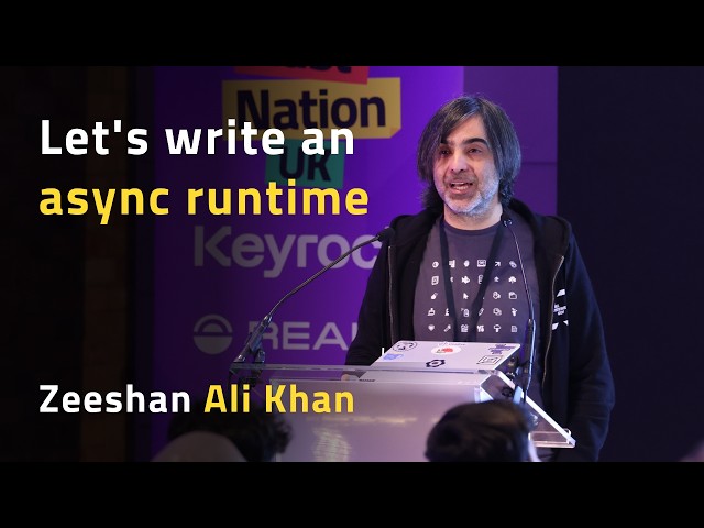 Let's write an async runtime - Zeeshan Ali Khan