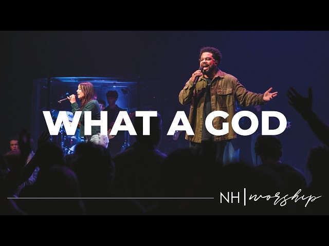NH Worship - What A God