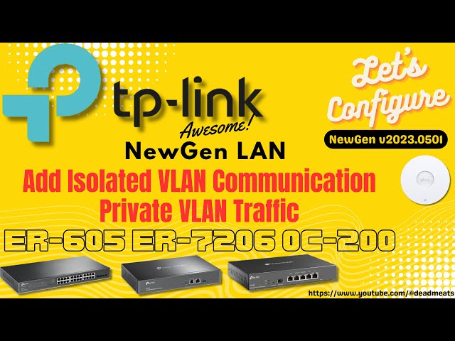 LC36: Isolated VLAN with TP Link Omada Gateway for Secured Home, IoT, Camera, Guest VLAN