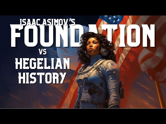 Isaac Asimov's Foundation and Hegelian history