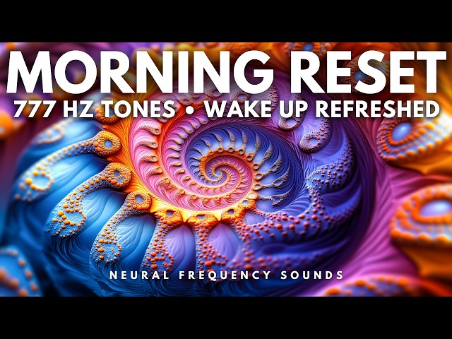 777 Hz ☀️ Morning Reset • Boost Dopamine • Start Your Day with Emotional Clarity | Meditation Music