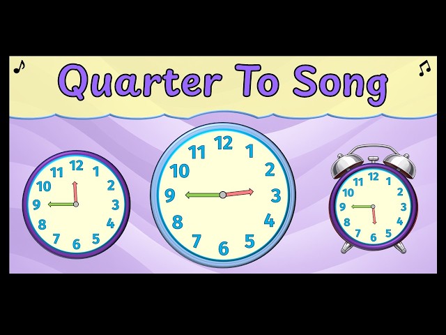 Telling the Time Song - Quarter To Song for Kids