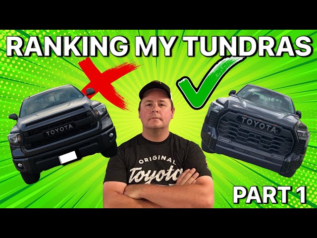 Ranking The Toyota Tundra Trucks That I’ve Owned