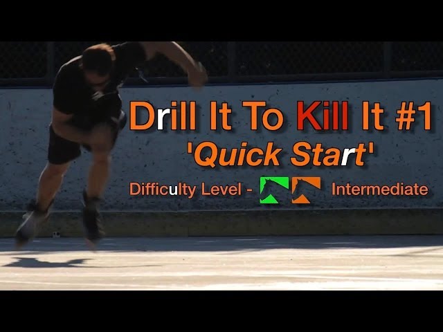 Inline Quick Start Drill it to Kill it #1