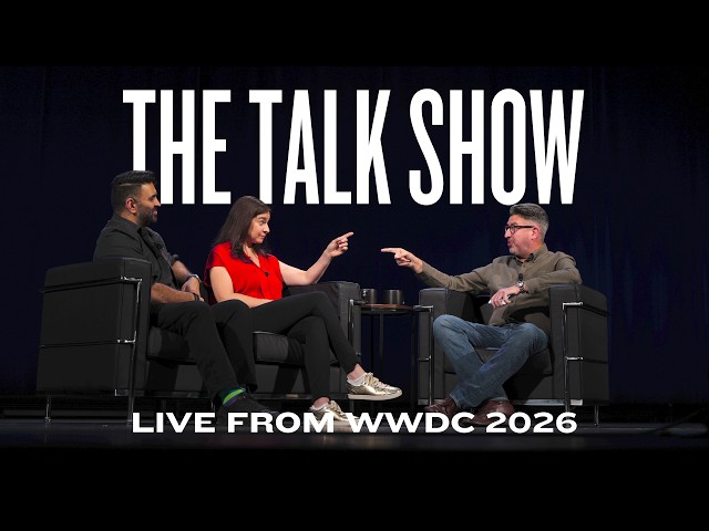 The Talk Show: Live From WWDC 2026