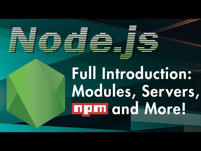 Node.js Introduction: Modules, NPM, Servers, and More!