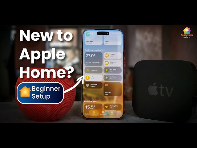 A complete beginner guide to setting up Apple Home in iOS 26 in 2026