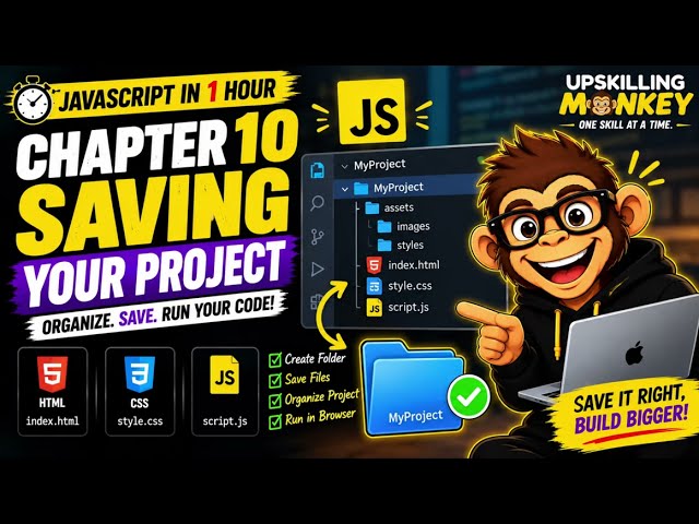 How to Save Your JavaScript Project | Chapter 10 | JavaScript in 1 Hour