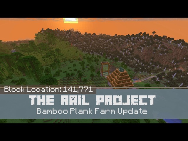 The Minecraft Rail Project: Bambo Plank Farm Update