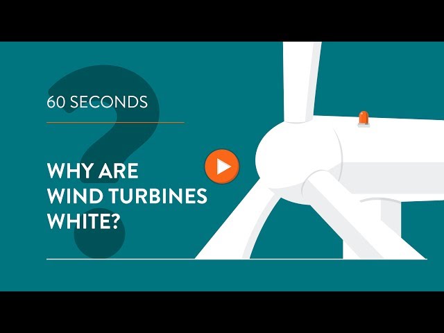 Why are wind turbines white? - IN 60 SECONDS