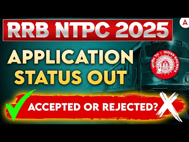 RRB NTPC 2025 APPLICATION STATUS | NTPC GRADUATE LEVEL APPLICATION STATUS | RRB NTPC 2025