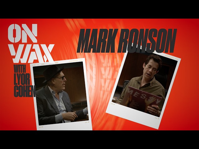 Mark Ronson: 90s DJing, Amy Winehouse, and the Art of the Drop | On Wax with Lyor Cohen