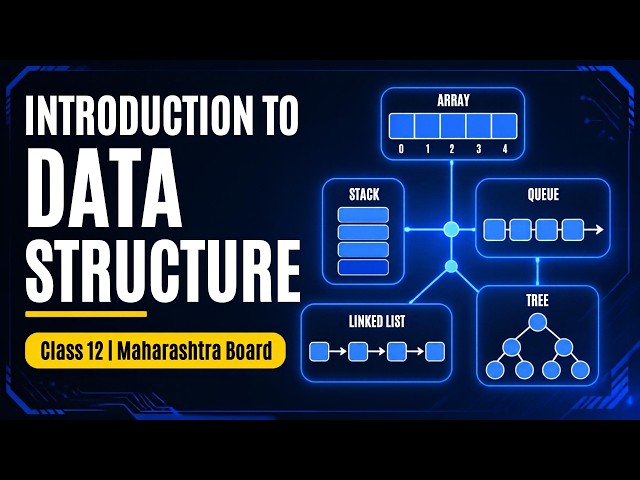 Data Structure | Class 12th Maharashtra Board Computer Science | Complete Notes