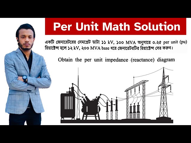 Per Unit System Math Solution 04 || Power System Analysis || Bangla|| Rojib EEE Academy