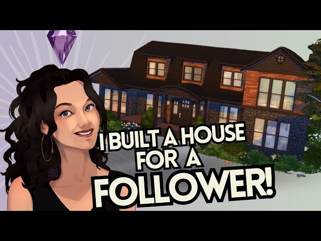 I built a house for one of my FOLLOWERS!