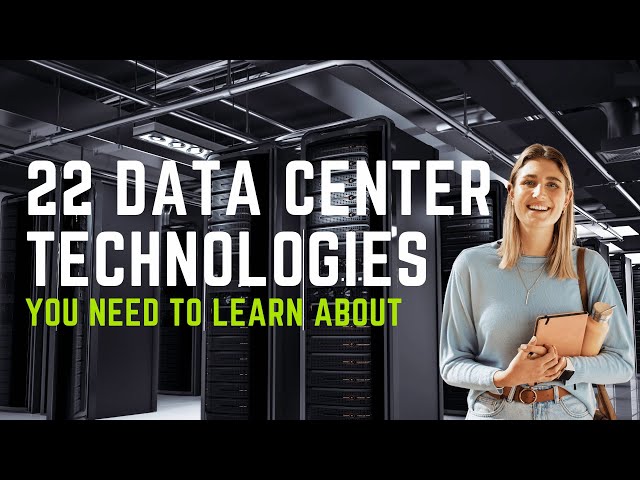 The 22 Data Center Technologies You Need to Learn About