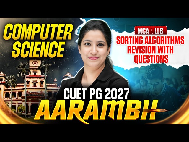 CUET PG Computer Science 2027 | UGC NET Computer Science Sorting Algorithms Revision with Questions