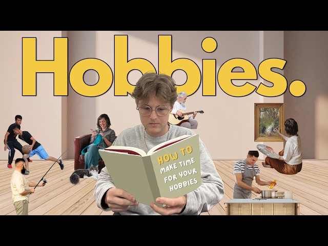 How (and Why) to Make Time for Your Hobbies