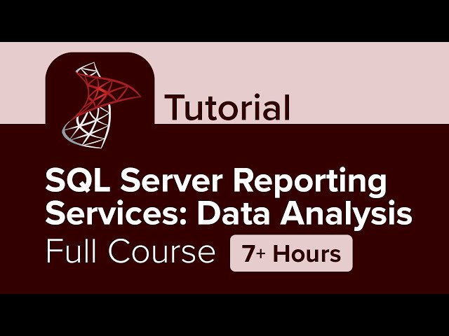 SQL Server Reporting Services: Data Analysis Full Course Tutorial (7+ Hours)