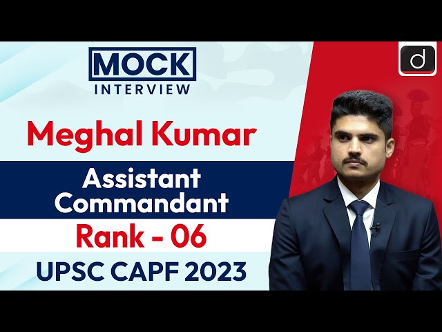 UPSC CAPF AC 2023 | Meghal Kumar | Rank - 6 | Mock Interview | Drishti IAS English