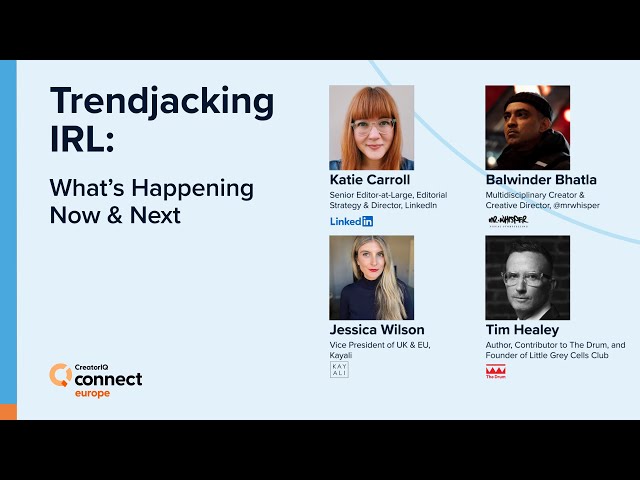 Trendjacking IRL: What's Happening Now & Next | CreatorIQ Connect