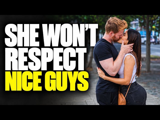 Why Women Don’t Respect Nice Guys