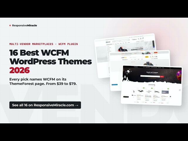 16 Best WCFM WordPress Themes 2026 – Multi-Vendor Marketplace Themes Compared