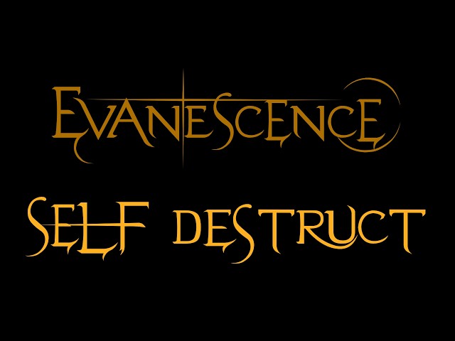 Evanescence - Self Destruct Lyrics (Sanctuary)