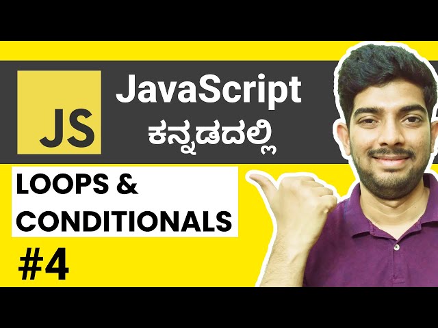 Loops & Conditions in JavaScript | JavaScript for Beginners in Kannada