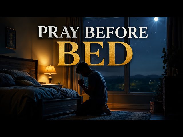 Say This Prayer Before Bed and Leave Your Worries to God 