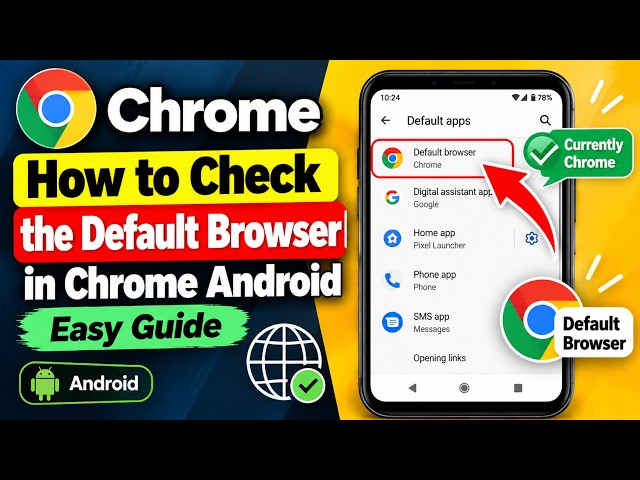 How to Check the Default Browser in Chrome Android | Easy Guide