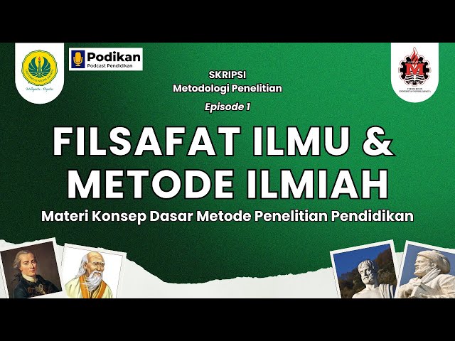 EPISODE 1 : FILSAFAT ILMU & METODE ILMIAH